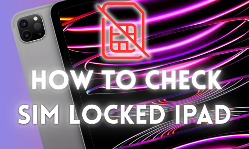 How to Check if Your iPad is Network Locked